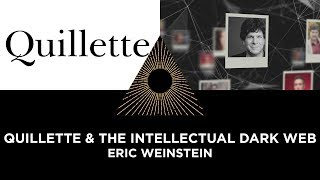 Quillette & The Intellectual Dark Web, Eric Weinstein