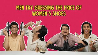 Men Try Guessing The Price Of Women's Shoes| Ok Tested