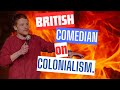British comedian on colonialism.
