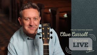 TrueFire Live: Clive Carroll - The Art & Craft of Acoustic Guitar