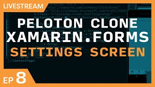 Live Stream: Building a Peloton Clone with Xamarin.Forms Part 8 - Settings Screen & Overview Page