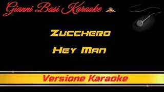 Zucchero - Hey Man (Con Cori) Karaoke