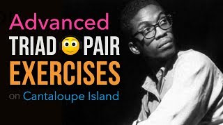 Triad Pair exercises on Cantaloupe Island (advanced)