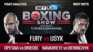Fury/Usyk + Opetaia/Briedis + Navarrete/Berinchyk | Boxing Picks, Predictions & Odds