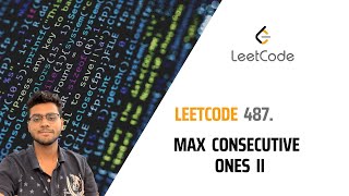 487. Max Consecutive Ones II (Leetcode solution)