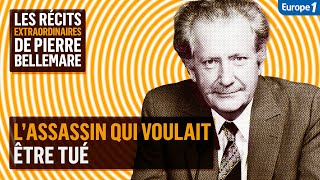 L’assassin qui voulait être tué - Les récits extraordinaires de Pierre Bellemare