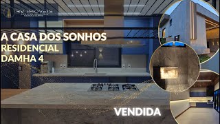 A CASA DOS SONHOS NO RESIDENCIAL DAMHA 4