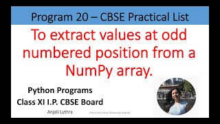 Python Program #20, To extract odd numbered positions from a numpy array #anjaliluthra #python #cbse