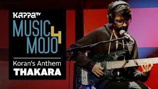 Koran's Anthem - Thakara - Music Mojo Season 4 - KappaTV