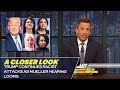 Trump Continues Racist Attacks As Mueller Hearing Looms A Closer Look Trump Continues Racist Attacks As Mueller Hearing Looms A Closer Look