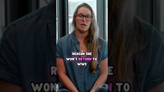 Ronda Rousey Reveals Why She’ll Never Return to WWE!