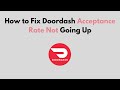 How to Fix Doordash Acceptance Rate Not Going Up