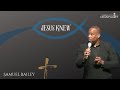 Jesus Knew - Samuel Bailey