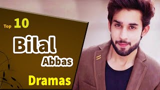 Top 10 Bilal Abbas Drama Serial List 2020 | New Bilal Abbas Dramas | Pakistani Dramas | shq Murshid