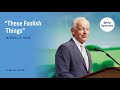 “These Foolish Things” | Michael A. Dunn | March 2025