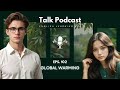 English Learning Lab - Podcast Conversation | EPS. 102: Global Warming