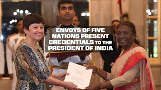 Envoys of five nations present Credentials to the President of India