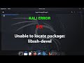 KALI FIX: Unable to locate package:libssh-devel