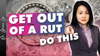 5 Steps to Get Out of a Rut and Organize Your Life (Stop Feeling Stuck!)