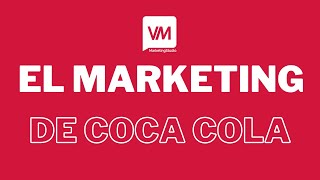 El marketing de coca cola