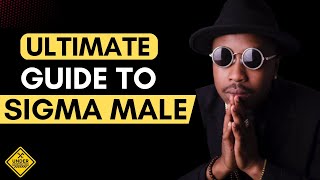 💎 How To Become A Sigma Male: 14 Traits And Characteristics