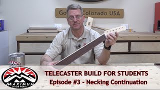 Telecaster Build - Part 3 - The Necking Continuation