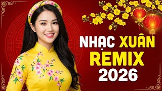 TUYỂN TẬP NHẠC XUÂN DISCO REMIX ĐÓN TẾT 2026 SÔI ĐỘNG - TẾT SUM VẦY HAY NHẤT GÂY NGHIỆN