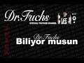 Dr Fuchs Biliyor musun