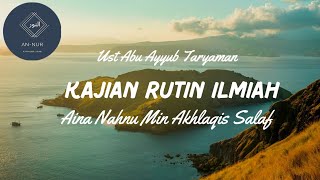 Salaf dengan Keikhlasan dan kejujuranya ,Kajian Rutin Ilmiah,Ust Abu Ayyub Taryaman حفظه الله