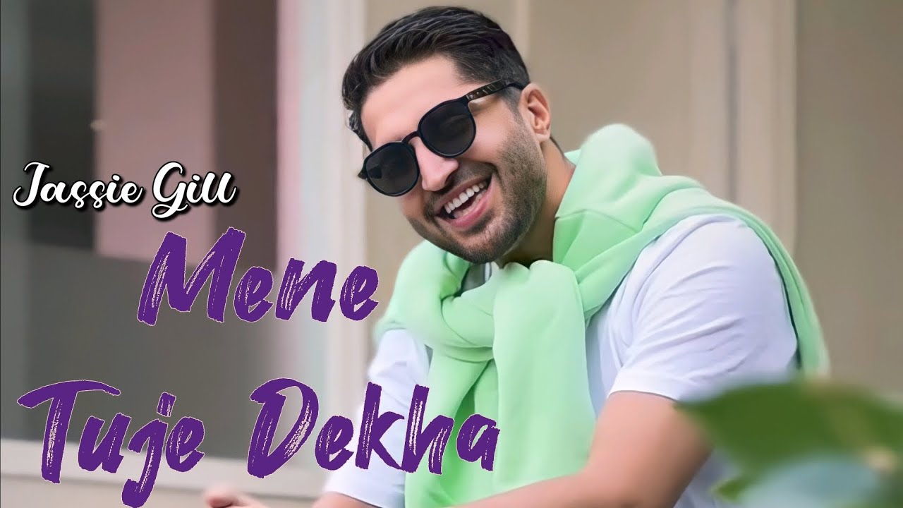 Mene Tujhe Dekha Jassie Gill Version: Jhoom By Jassi Gill Cover Song ...