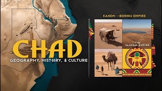 CHAD Geography, History, And Culture Documentary