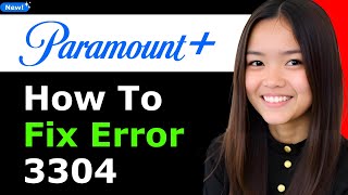 How To Fix Paramount Plus Error 3304 | 2026 - Full Guide