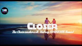 The Chainsmokers - Closer Ft. Halsey (WARR!OR Remix) | TMD
