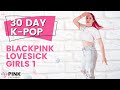 30 Day K-Pop Beginner Program: Blackpink Lovesick Girls 1