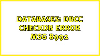 Databases: DBCC CHECKDB ERROR Msg 8992