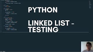 Python Linked list implementation IV - testing
