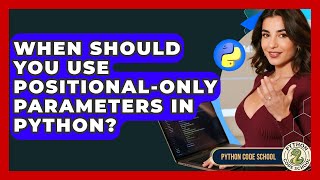 When Should You Use Positional-only Parameters In Python? - Python Code School