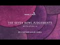 The Seven Bowl Judgements By Ps Leslie Chua I 7 May 2023