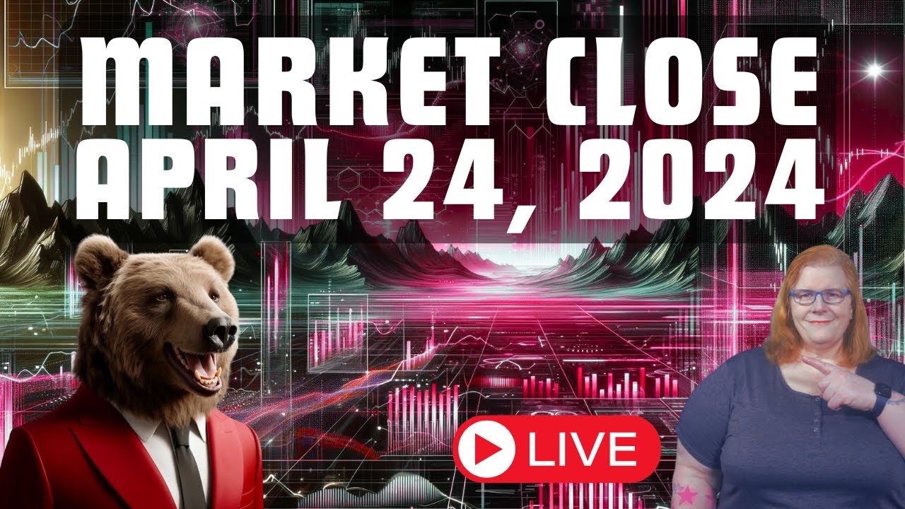 Market Close April 24 2024 Yields Up Tech Down Youtube