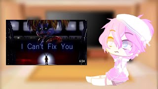 Fnaf 1 reacts to “I can’t fix you” ❤️Part 5🖤 (Lazy and Rushed)
