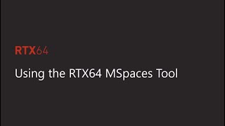 Using the RTX64 MSpaces Tool
