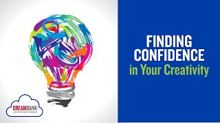Finding Confidence in Your Creativity - Actual | DreamBank