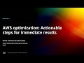 AWS re:Invent 2022 - AWS optimization: Actionable steps for immediate results (STP210-R)