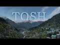 Tosh Village Vlog: A Mesmerizing Journey