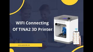 WIFI Connecting Instruction of Tina2 3D Printer