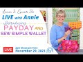 S3, Ep 36: Introducing Payday and Sew Simple Wallet (LIVE with Annie)