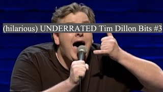 (hilarious) UNDERRATED Tim Dillon Bits #3