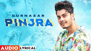 Pinjraa (Audio Lyrical) | Gurnazar | Jaani | B Praak | Tru Makers | Latest Punjabi Songs 2021