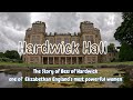 Hardwick Hall - The Story of Bess of Hardwick one of Elizabethan England's most powerful women