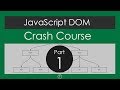 JavaScript DOM Crash Course - Part 1
